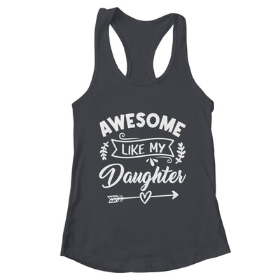 Awesome Like My Daughter Funny Fathers Day Dad Papa Shirt & Tank Top | teecentury