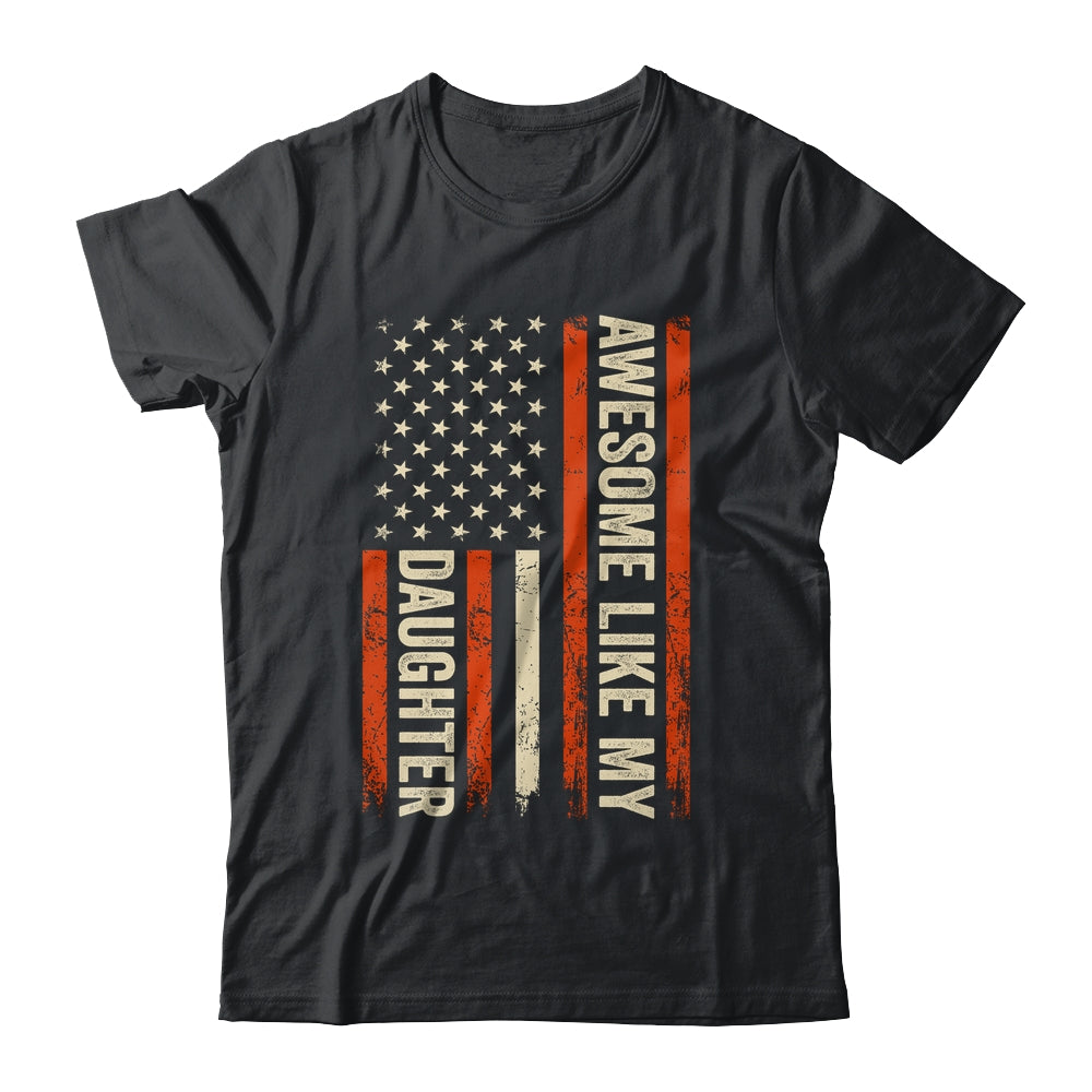 Awesome Like My Daughter Men Funny Dad Fathers Day Shirt & Hoodie | teecentury