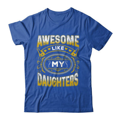 Awesome Like My Daughters Funny Fathers Day Dad Mom Shirt & Hoodie | teecentury