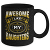 Awesome Like My Daughters Funny Fathers Day Dad Mom Mug | teecentury