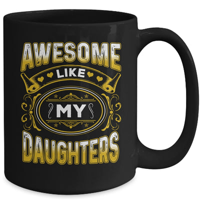 Awesome Like My Daughters Funny Fathers Day Dad Mom Mug | teecentury