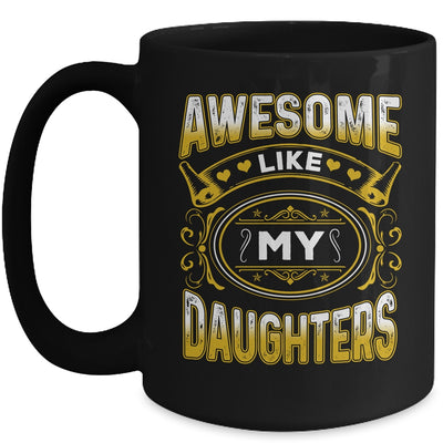 Awesome Like My Daughters Funny Fathers Day Dad Mom Mug | teecentury