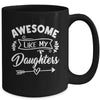 Awesome Like My Daughters Funny Fathers Day Dad Papa Mug | teecentury