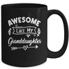 Awesome Like My Granddaughter Funny Fathers Day Pop Papa Mug | teecentury