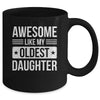 Awesome Like My Oldest Daughter Funny Mom Dad Fathers Day Mug | teecentury