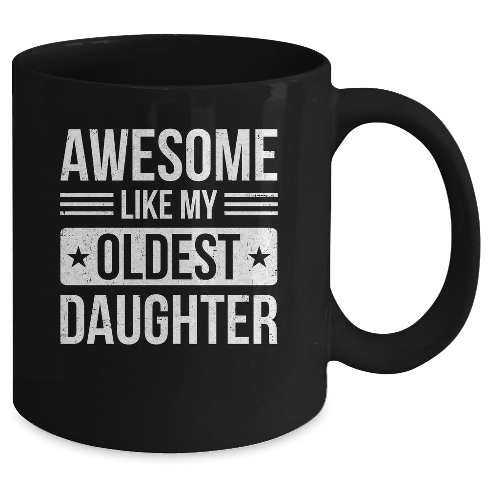 Awesome Like My Oldest Daughter Funny Mom Dad Fathers Day Mug | teecentury