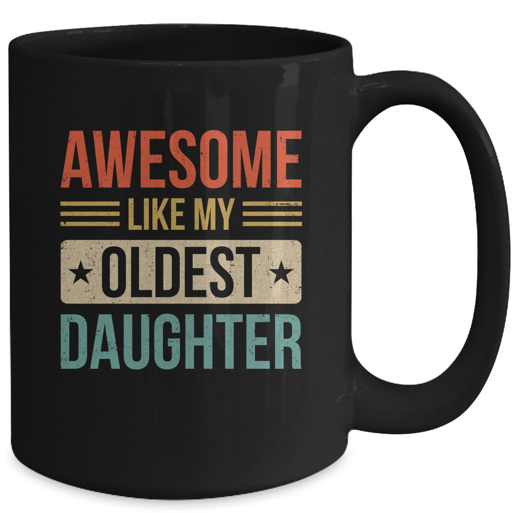 Awesome Like My Oldest Daughter Mothers Day Fathers Day Mug | teecentury
