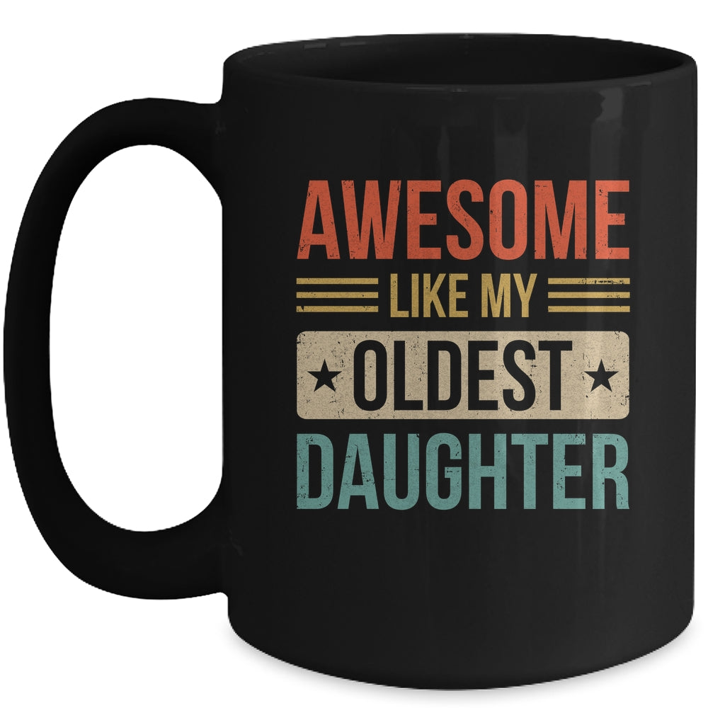 Awesome Like My Oldest Daughter Mothers Day Fathers Day Mug | teecentury