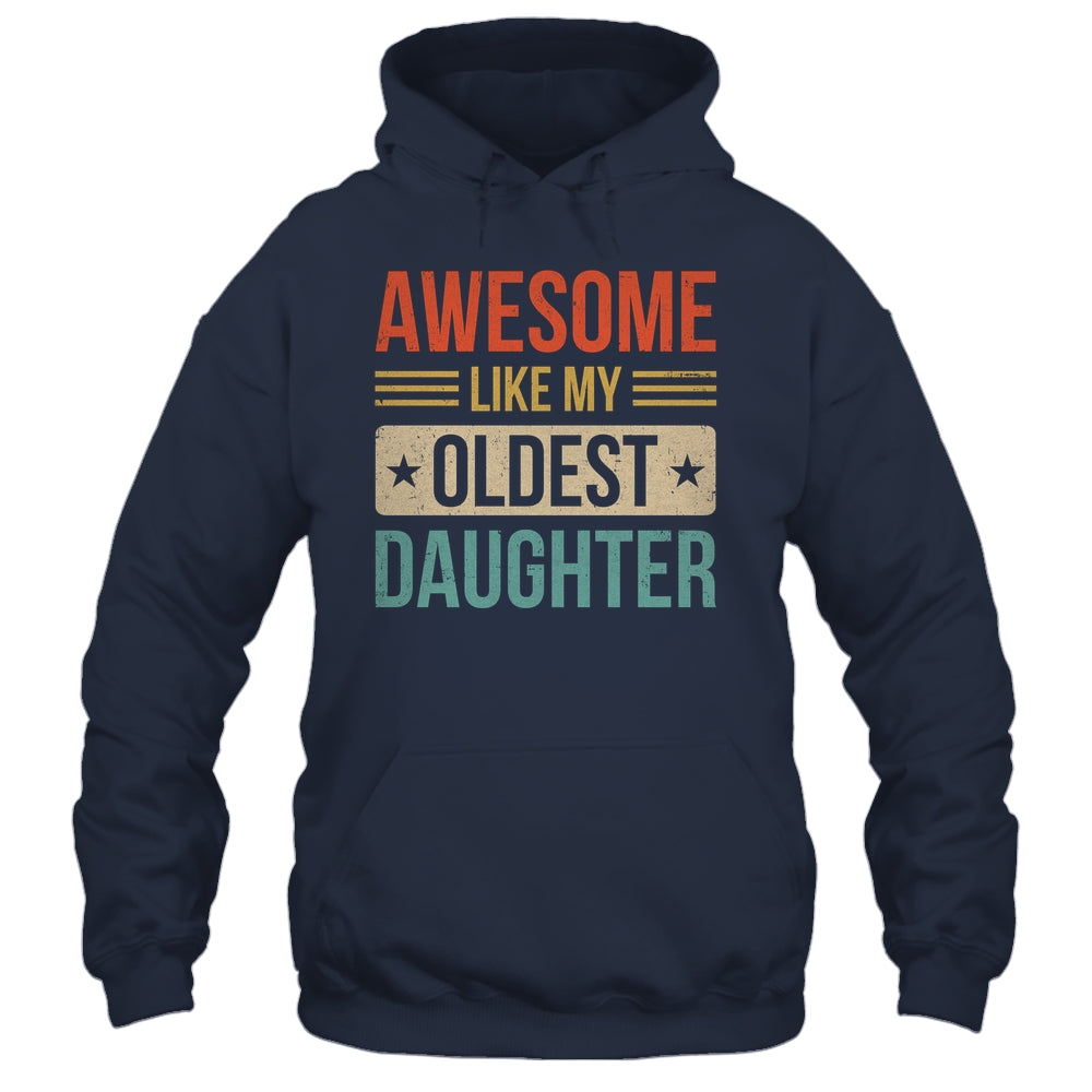 Awesome Like My Oldest Daughter Mothers Day Fathers Day Shirt & Hoodie | teecentury