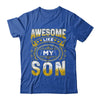 Awesome Like My Son Funny Fathers Day Dad Mom Mothers Day Shirt & Hoodie | teecentury