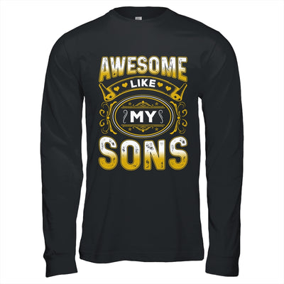 Awesome Like My Sons Funny Fathers Day Dad Mom Mothers Day Shirt & Hoodie | teecentury