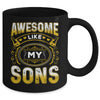 Awesome Like My Sons Funny Fathers Day Dad Mom Mothers Day Mug | teecentury