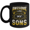 Awesome Like My Sons Funny Fathers Day Dad Mom Mothers Day Mug | teecentury