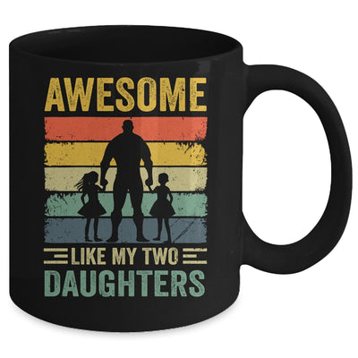 Awesome Like My Two Daughters Fathers Day Proud Dad Men Mug | teecentury