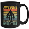 Awesome Like My Two Daughters Fathers Day Proud Dad Men Mug | teecentury