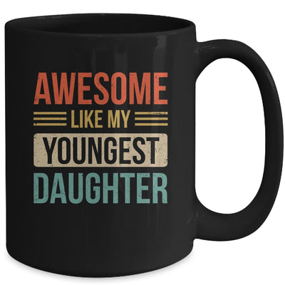 Awesome Like My Youngest Daughter Mother's Day Father's Day Mug | teecentury