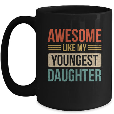 Awesome Like My Youngest Daughter Mother's Day Father's Day Mug | teecentury