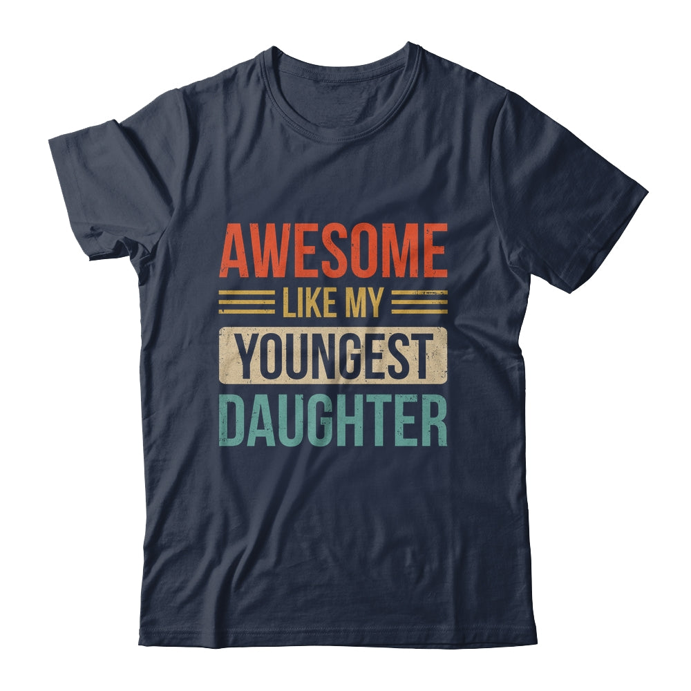Awesome Like My Youngest Daughter Mother's Day Father's Day Shirt & Hoodie | teecentury