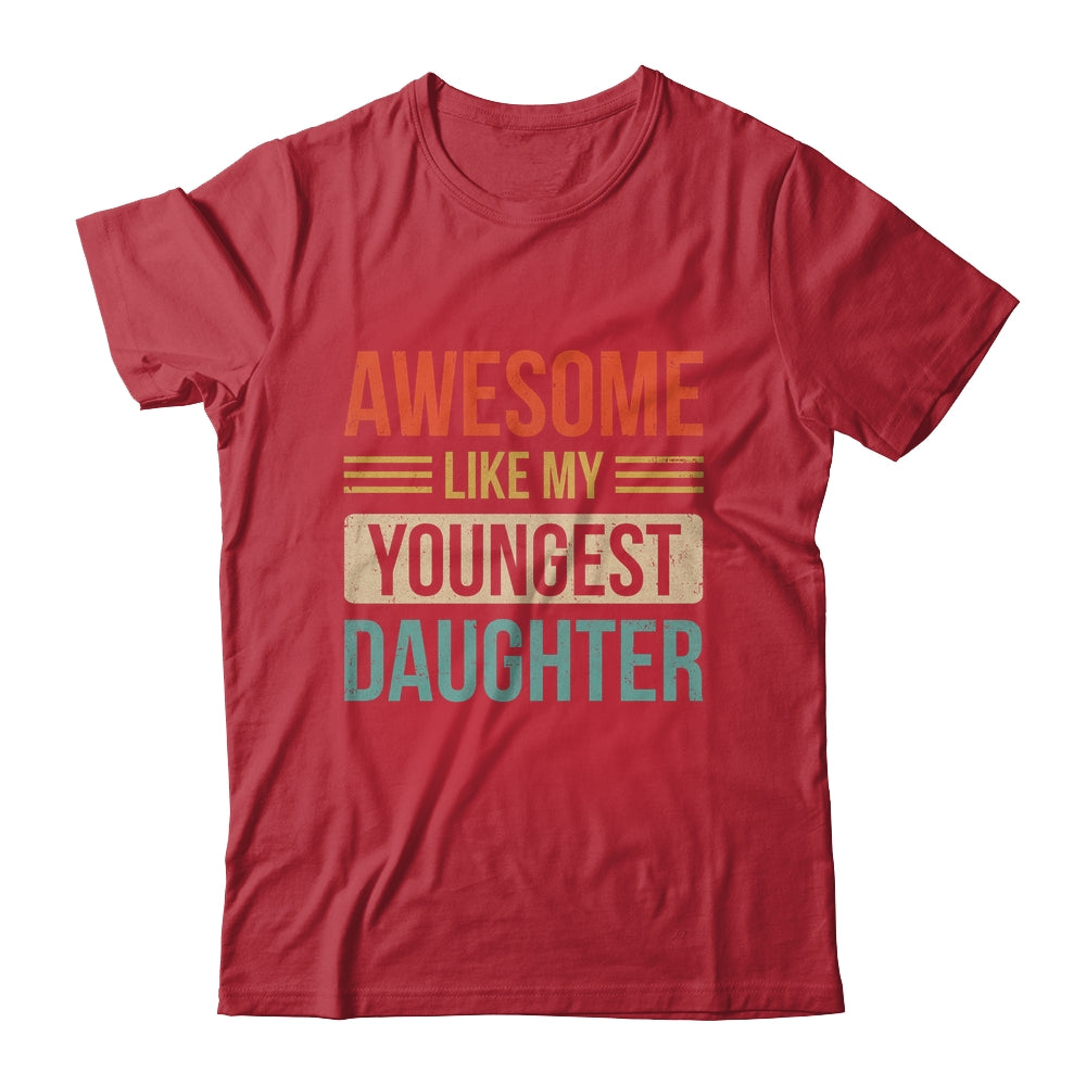 Awesome Like My Youngest Daughter Mother's Day Father's Day Shirt & Hoodie | teecentury