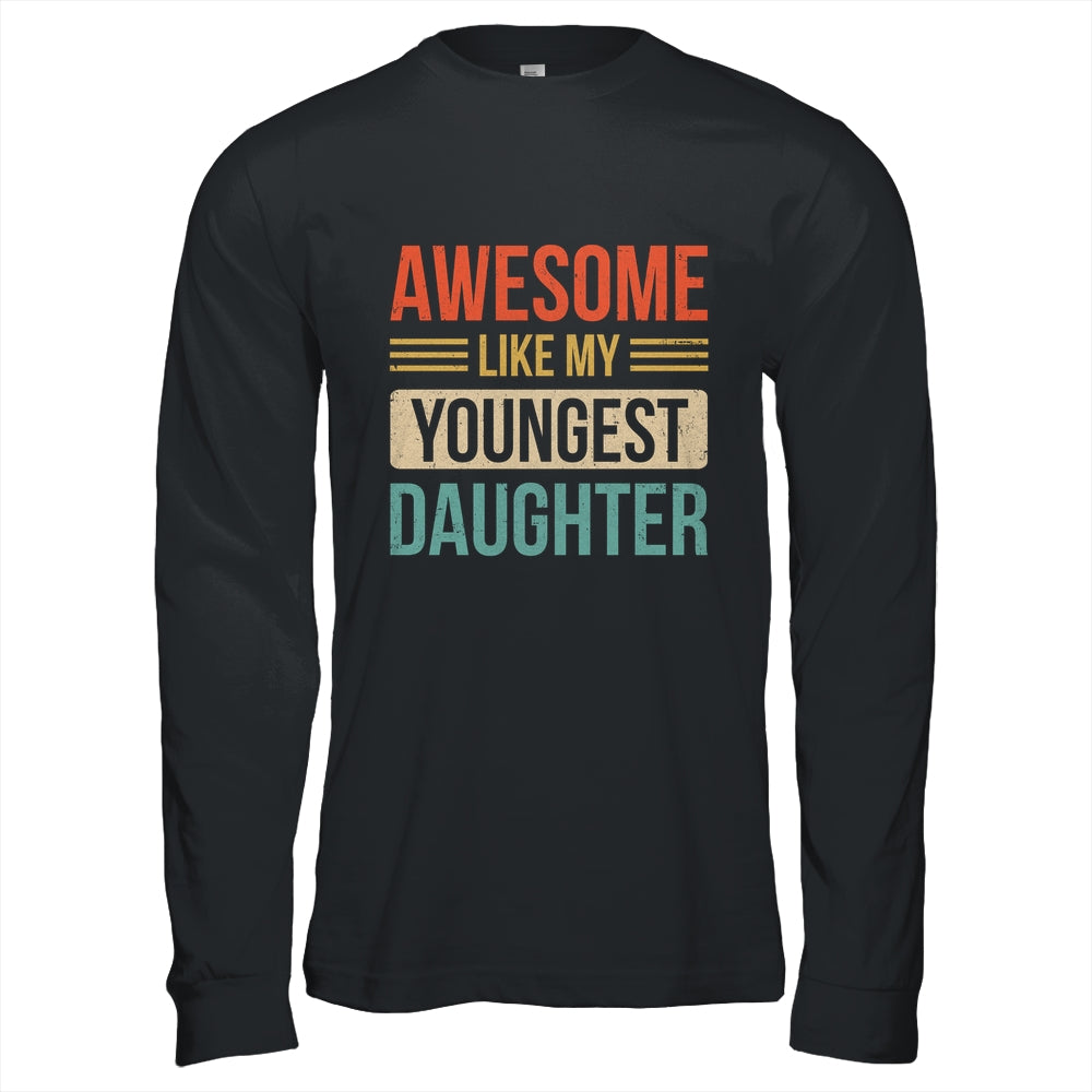 Awesome Like My Youngest Daughter Mother's Day Father's Day Shirt & Hoodie | teecentury
