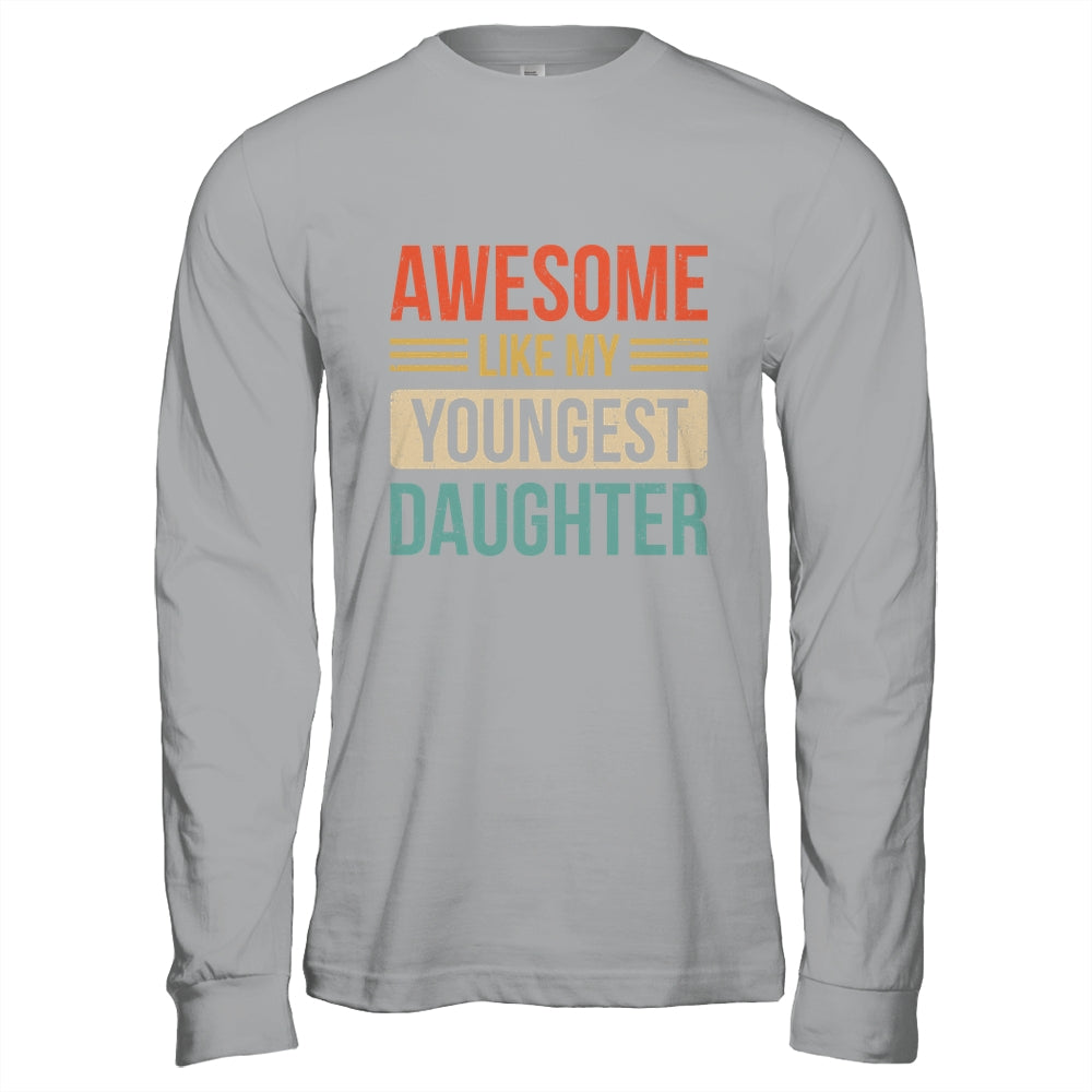 Awesome Like My Youngest Daughter Mother's Day Father's Day Shirt & Hoodie | teecentury