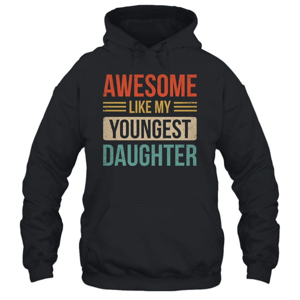Awesome Like My Youngest Daughter Mother's Day Father's Day Shirt & Hoodie | teecentury