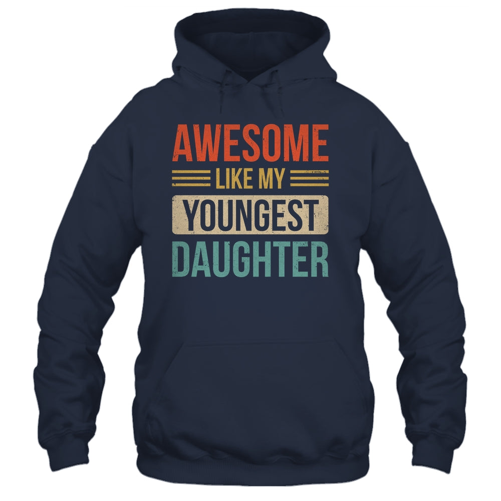 Awesome Like My Youngest Daughter Mother's Day Father's Day Shirt & Hoodie | teecentury