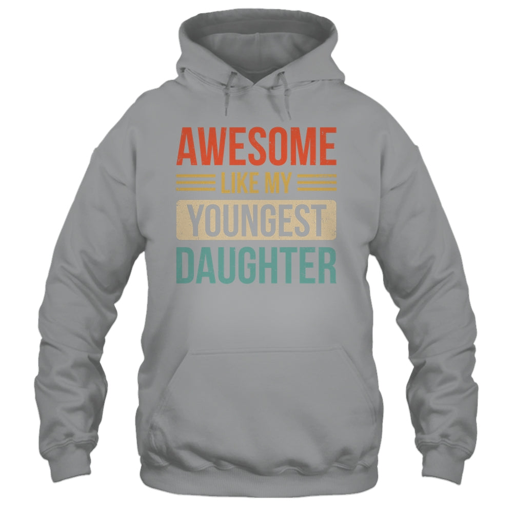 Awesome Like My Youngest Daughter Mother's Day Father's Day Shirt & Hoodie | teecentury