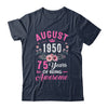 Awesome Since 1950 75 Years Old August 75th Birthday Women Shirt & Tank Top | teecentury