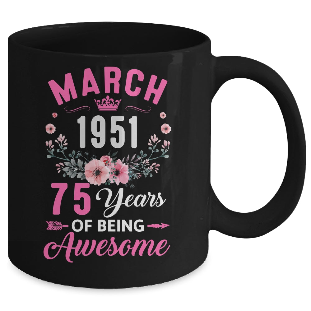 Awesome Since 1951 75 Years Old March 75th Birthday Women Mug | teecentury
