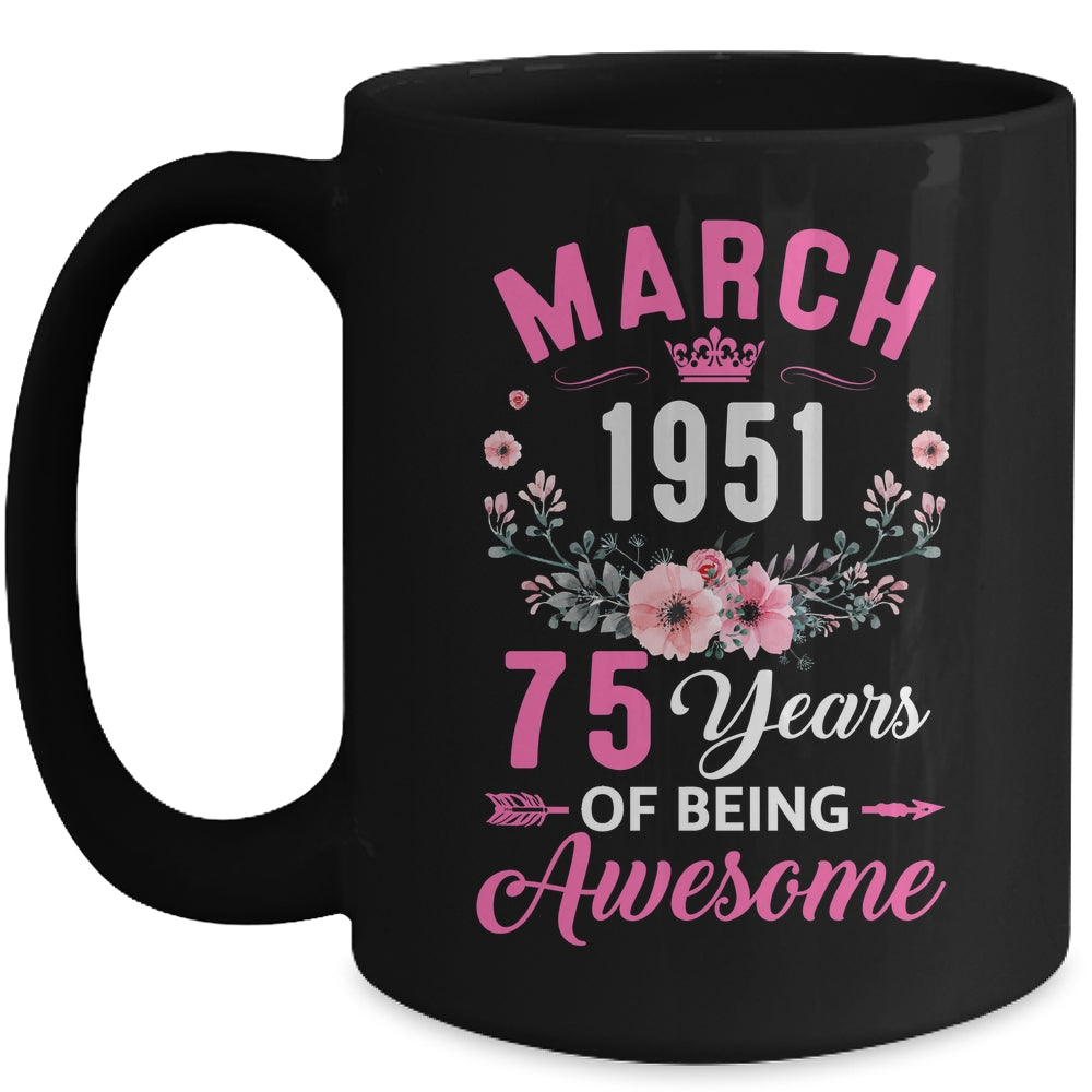 Awesome Since 1951 75 Years Old March 75th Birthday Women Mug | teecentury