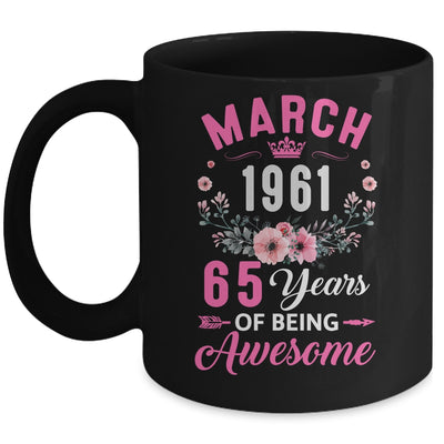 Awesome Since 1961 65 Years Old March 65th Birthday Women Mug | teecentury