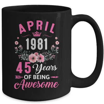Awesome Since 1981 45 Years Old April 45th Birthday Women Mug | teecentury