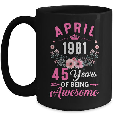 Awesome Since 1981 45 Years Old April 45th Birthday Women Mug | teecentury
