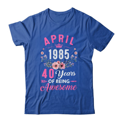 Awesome Since 1985 40 Years Old April 40th Birthday Women Shirt & Tank Top | teecentury