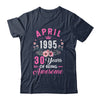Awesome Since 1995 30 Years Old April 30th Birthday Women Shirt & Tank Top | teecentury