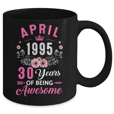 Awesome Since 1995 30 Years Old April 30th Birthday Women Mug | teecentury