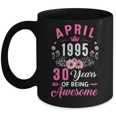 Awesome Since 1995 30 Years Old April 30th Birthday Women Mug | teecentury