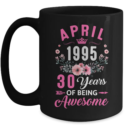 Awesome Since 1995 30 Years Old April 30th Birthday Women Mug | teecentury