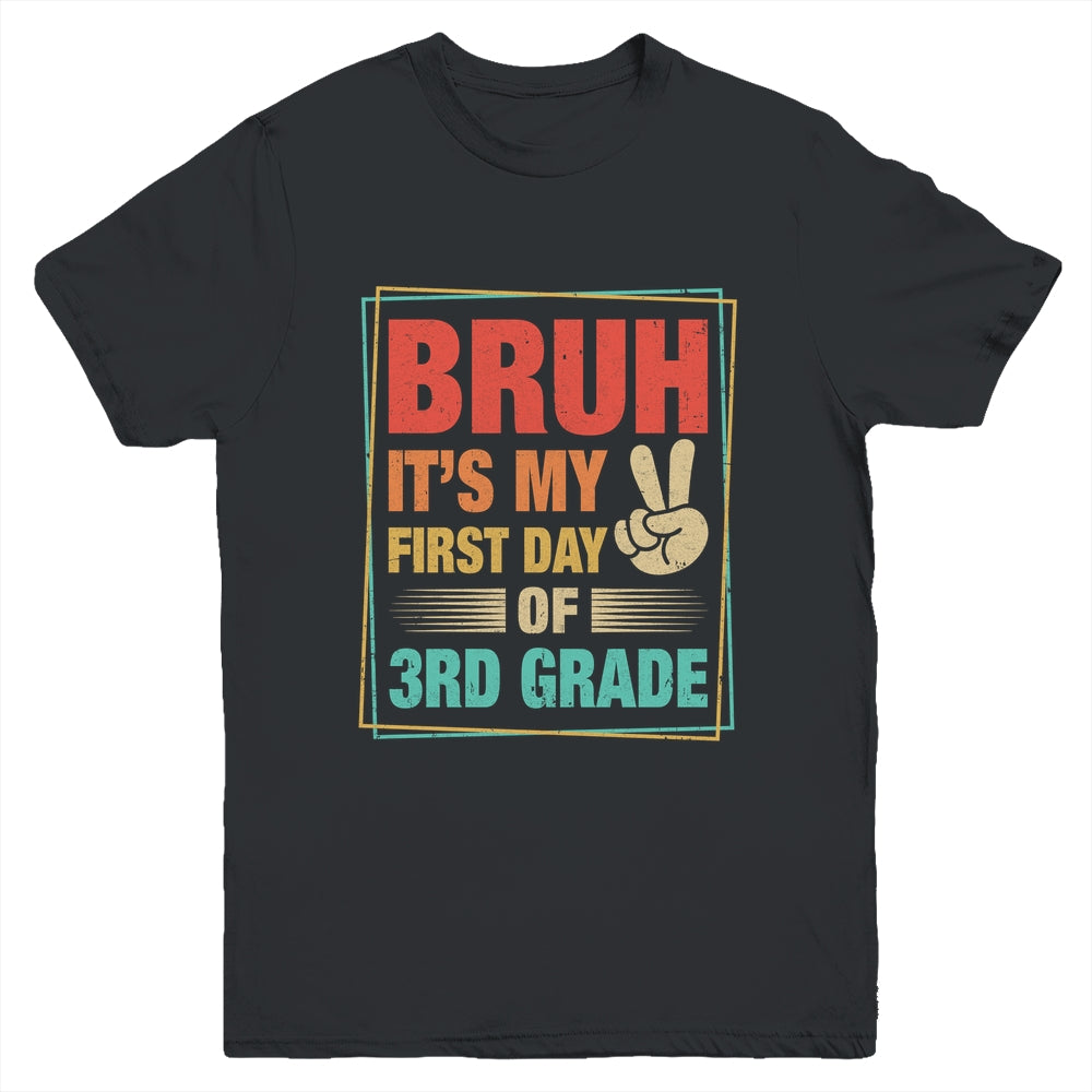 BRUH It's My First Day Of 3rd Grade Back To School Boy Girl Youth Shirt | teecentury