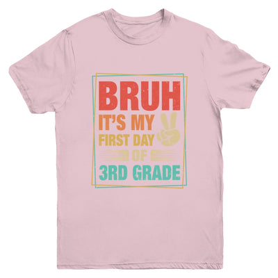 BRUH It's My First Day Of 3rd Grade Back To School Boy Girl Youth Shirt | teecentury
