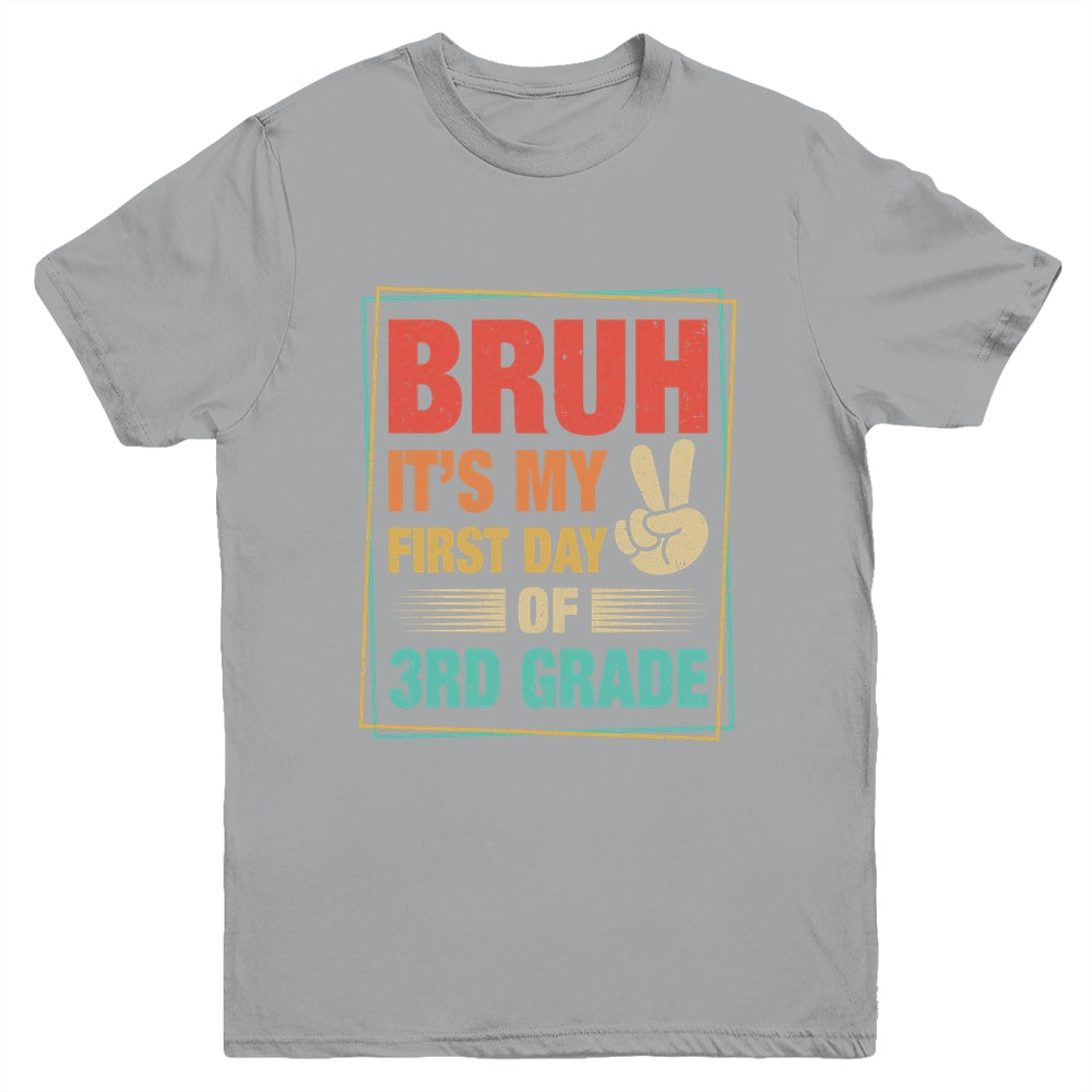 BRUH It's My First Day Of 3rd Grade Back To School Boy Girl Youth Shirt | teecentury