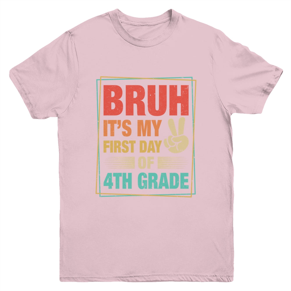 BRUH It's My First Day Of 4th Grade Back To School Boy Girl Youth Shirt | teecentury
