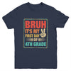 BRUH It's My First Day Of 4th Grade Back To School Boy Girl Youth Shirt | teecentury