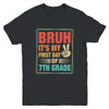 BRUH It's My First Day Of 7th Grade Back To School Boy Girl Youth Shirt | teecentury