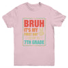 BRUH It's My First Day Of 7th Grade Back To School Boy Girl Youth Shirt | teecentury