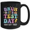 BRUH It's Test Day Rock The School Test Day Teacher Funny Mug | teecentury