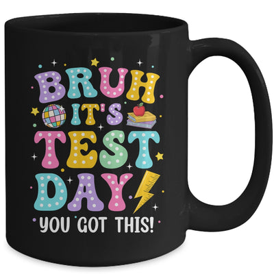 BRUH It's Test Day Rock The School Test Day Teacher Funny Mug | teecentury