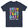 BRUH It's Test Day Rock The School Test Day Teacher Funny Youth Shirt | teecentury