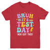 BRUH It's Test Day Rock The School Test Day Teacher Funny Youth Shirt | teecentury